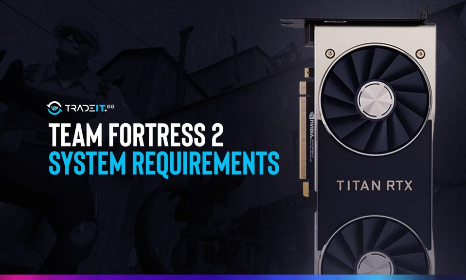 Team Fortress 2 System Requirements