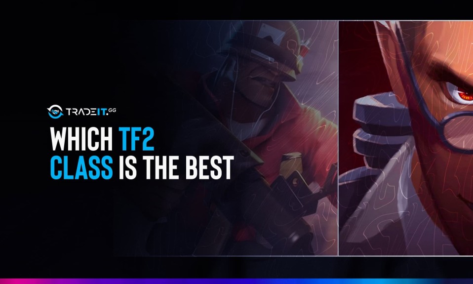 Which TF2 Class Is The Best
