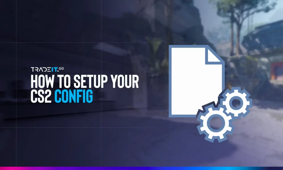 How to Find and Set Up Your CS2 Config File