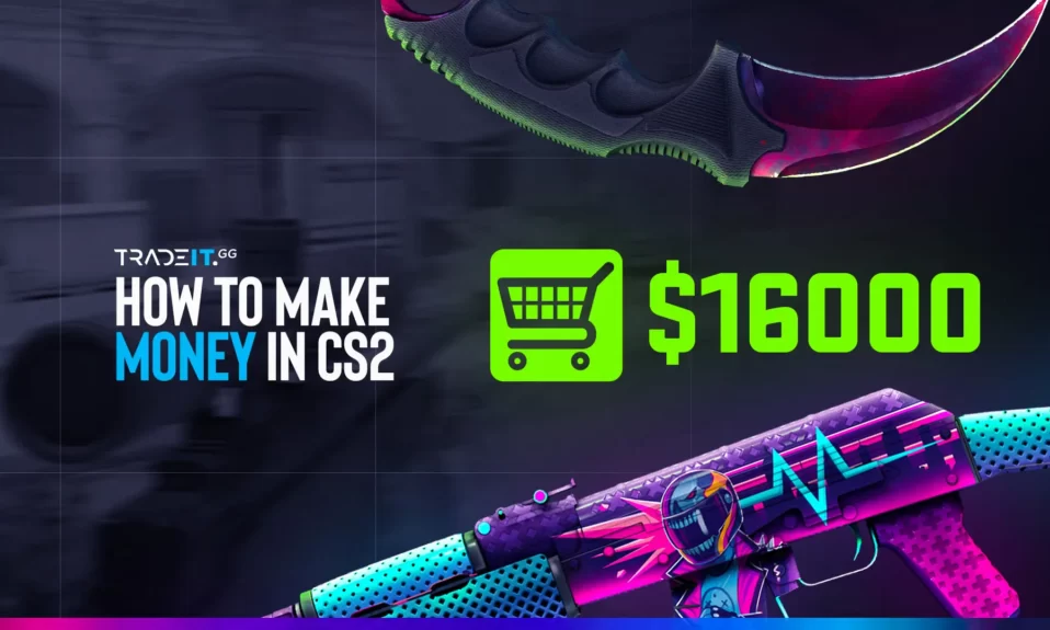 How to Make Money in CS2 – Play, Trade, Profit!