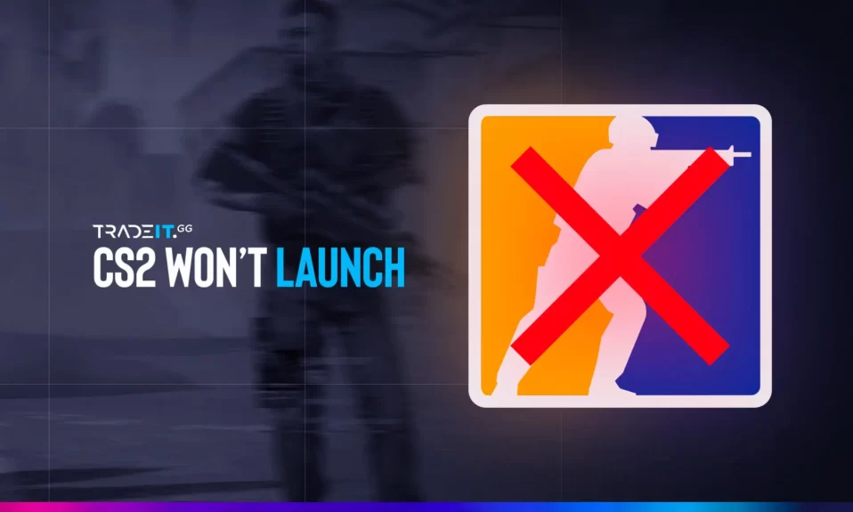 Top Fixes for When CS2 Won’t Launch