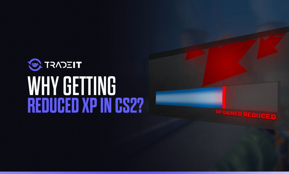 Why Am I Getting Reduced XP in CS2?