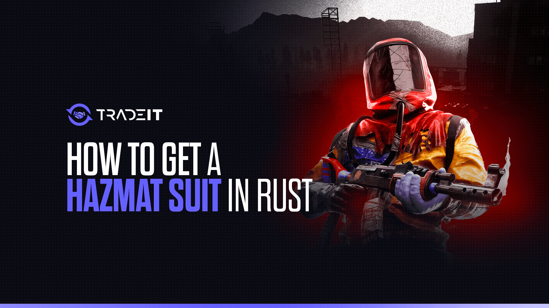 How to Get a Hazmat Suit in Rust?