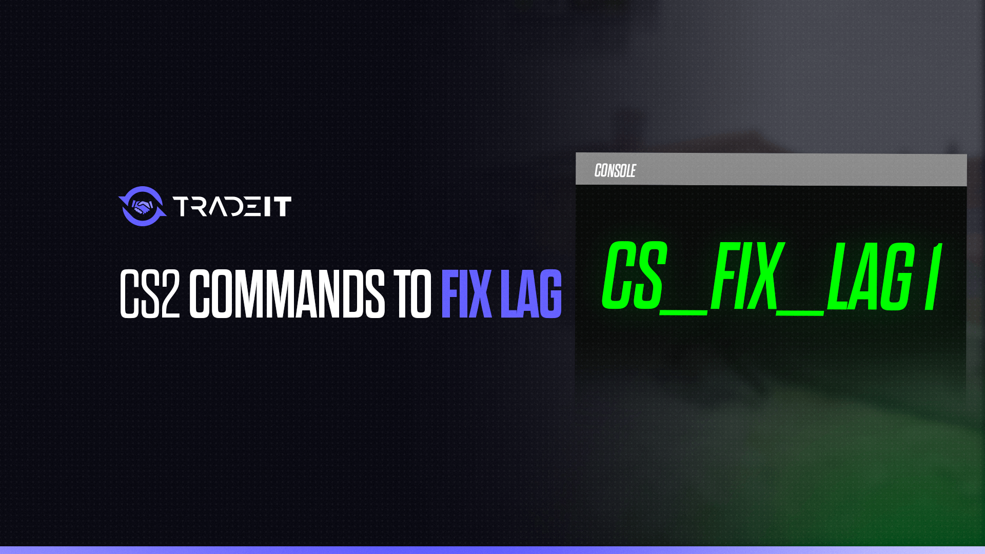 CS2 Commands to Fix Lag